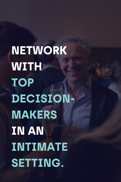 Network with Top Decision-Makers in an Intimate Setting